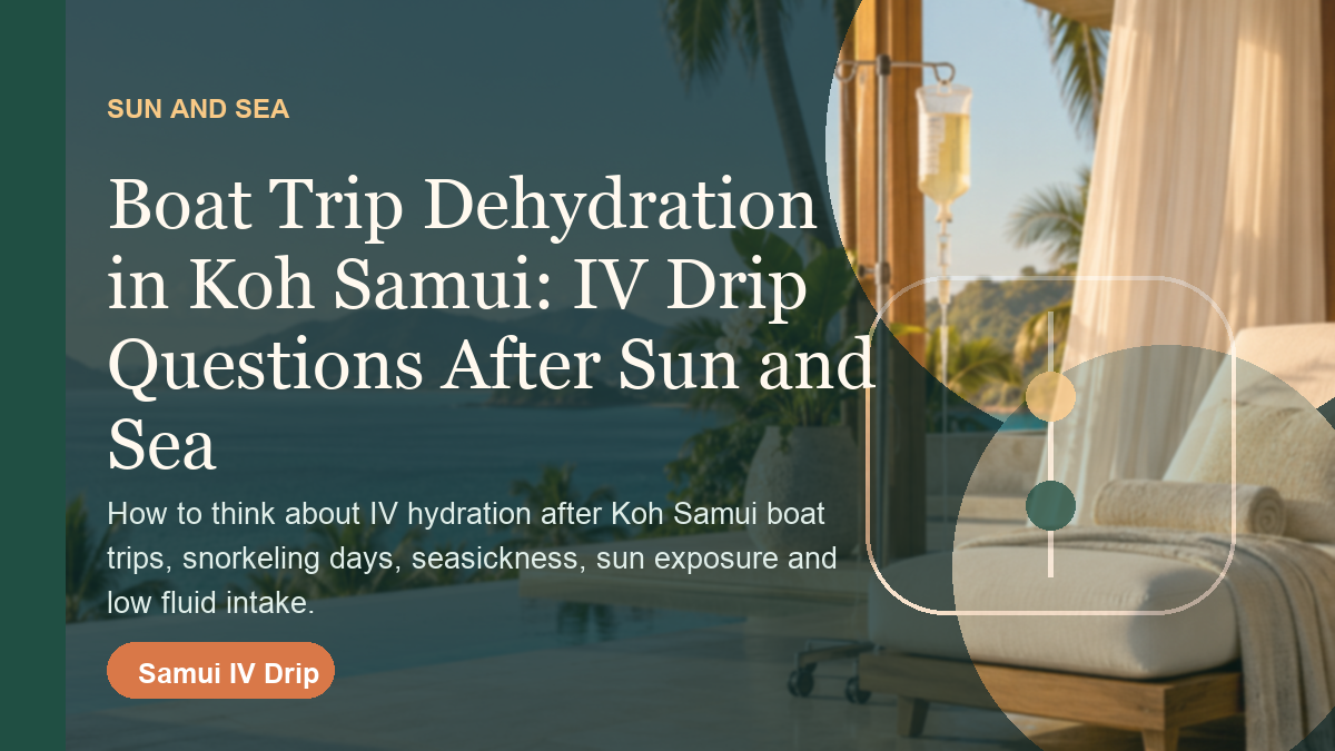 Boat Trip Dehydration in Koh Samui: IV Drip Questions After Sun and Sea