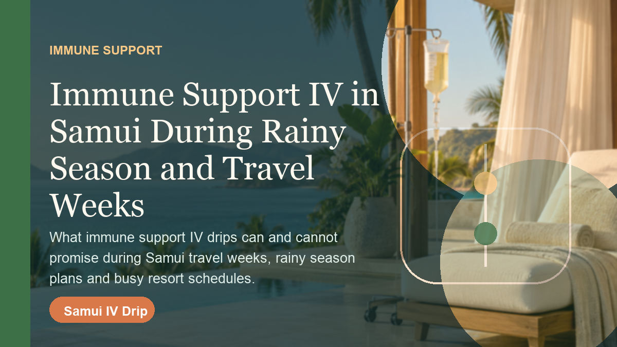 Immune Support IV in Samui During Rainy Season and Travel Weeks